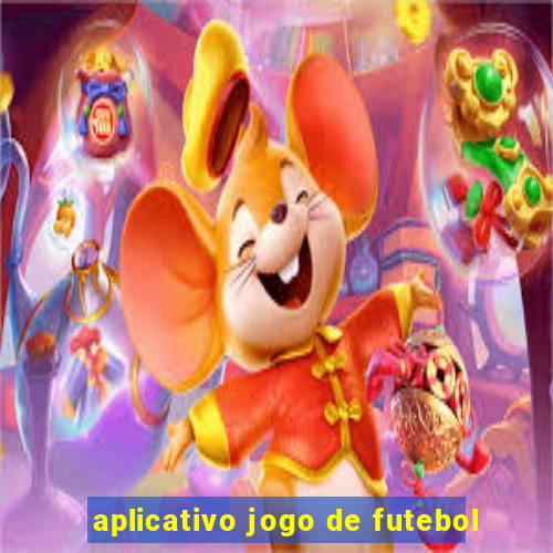 aplicativo jogo de futebol